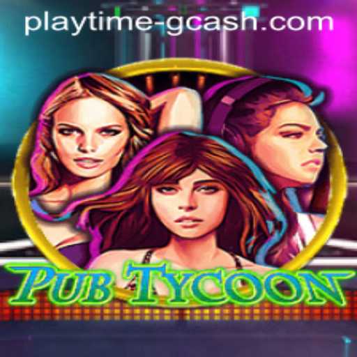 Exploring the Fascinating World of PubTycoon: A Dive into the Game's Mechanics and Popularity with Playtime app GCash