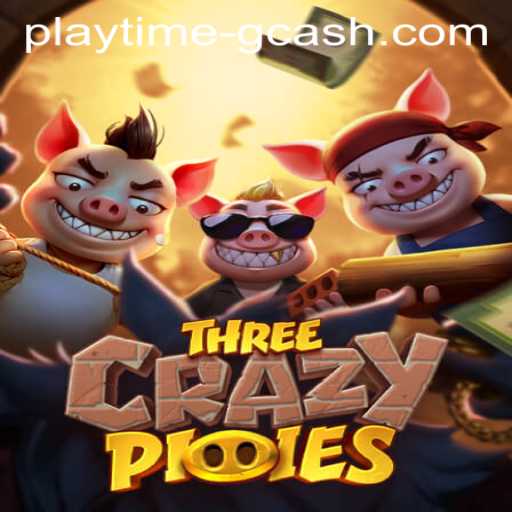 Explore the World of ThreeCrazyPiggies and the Playtime app GCash Revolution